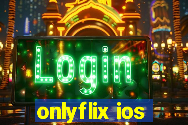 onlyflix ios